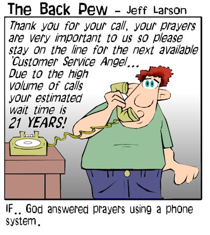 This christian cartoon asks the question what if God answered prayers using a phone service with angel customer service reps