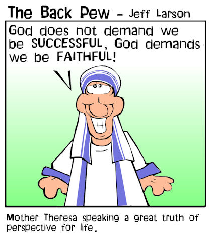 This Christian cartoon features Mother Theresa sharing God's desire for us to be faithful