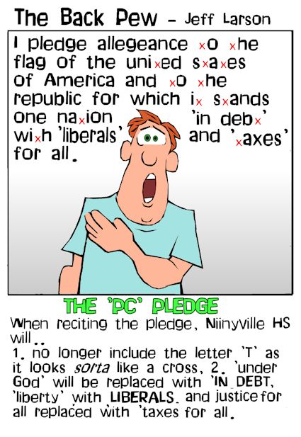 This christian cartoon features the pledge of allegeance rewritten for our politically correct society.