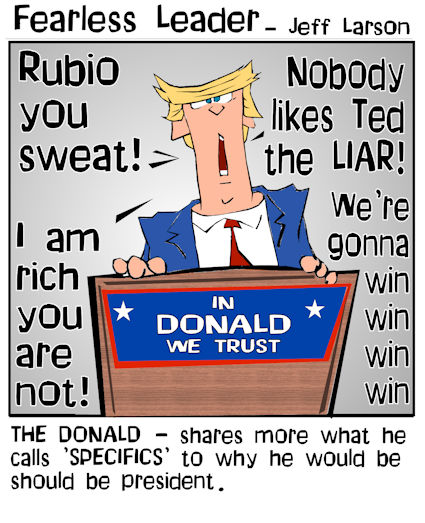 This Donald Trump cartoon features the Donald spewing insults and generalities as to why he should be president