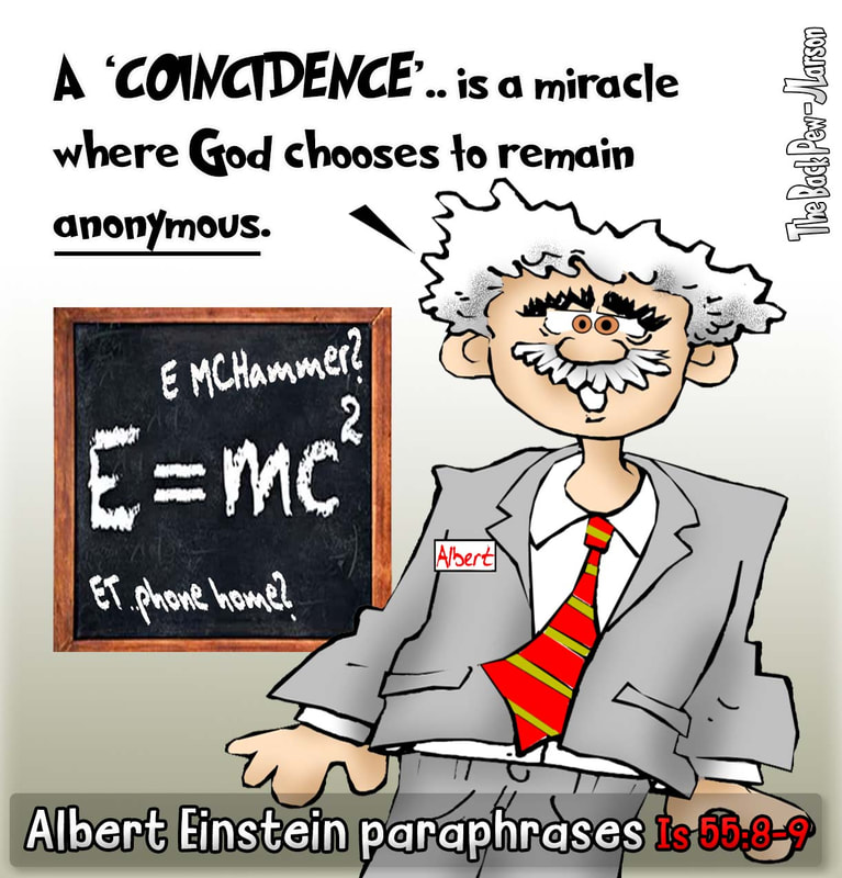 This christian cartoon features an Albert Einstein quote. A coincidence is a miracle where God chooses to remain anonymous.