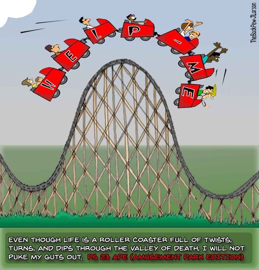 This Christian cartoon features life as a Rollercoaster ride paraphrase of Psalms 23Picture