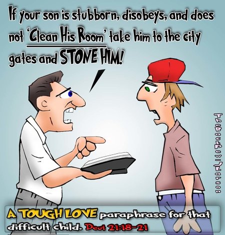 This christian cartoon features a dad paraphrasing the bible into EXTREME tough love