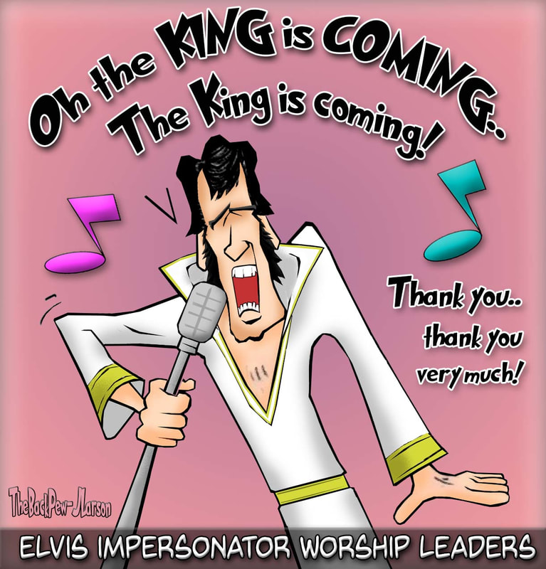 worship cartoons, cartoons, church music, worship leader, Elvis impersonator