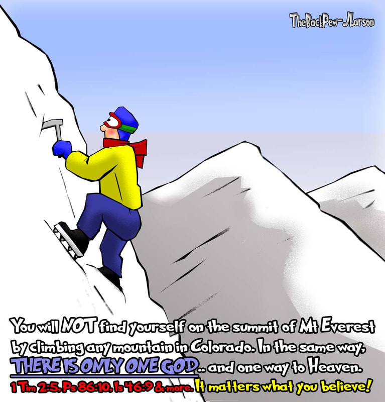 This christian cartoon features a sincere but foolish mountain climber attempting to summit Everest, but is on a mountain in colorado