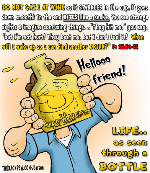 This christian cartoon features the very serious problem of alcohol as told in Proverbs 23:30-35