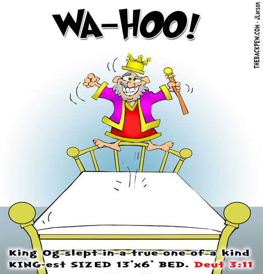 this bible cartoon features King Og and his truly king sized bed found in Deuteronomy 3:11