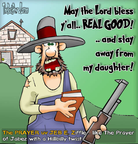 This redneck cartoon features a hillbilly style prayer much like the Prayer of Jabez