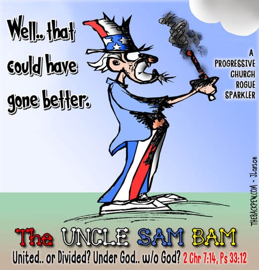 This Christian Cartoon features Uncle Sam today singed by compromise  & divided like handling a rogue sparkler