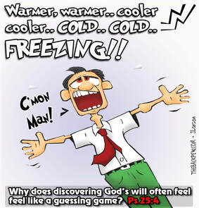 This christian cartoon features the pursuit of God being frustrating like the guessing game warmer, warmer colder. Psalms 25:4