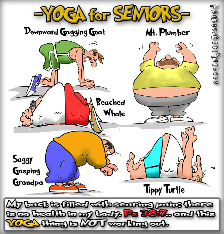 senior citizen cartoons, yoga cartoons, yoga, Psalms 38:7