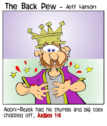 This bible cartoon features King Adoni-Bezek having his thumbs and big toes cut off