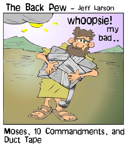 This bible cartoon features Moses from the bible book of Exodus attempting to repair the now broken Ten Commandments with duct tape.