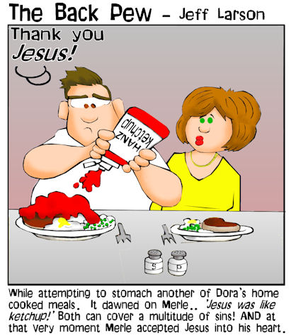This Christian cartoon features the simple salvation message captured with the phrase Jesus is like Ketchup
