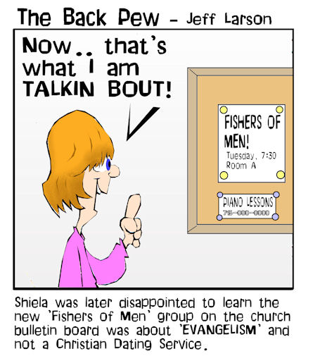 this christian cartoon features a young gal at the church bulletin board thinking an evangelism class called 'fishers of men' is a dating service