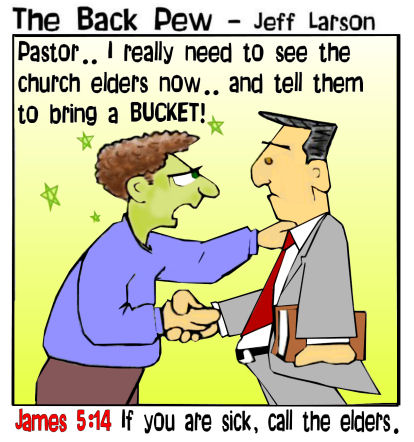This christian cartoon features the bible advice from James 5:14 for the sick to call on the elders