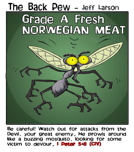 This christian cartoon features a hungry mosquito seeking to DEVOUR you
