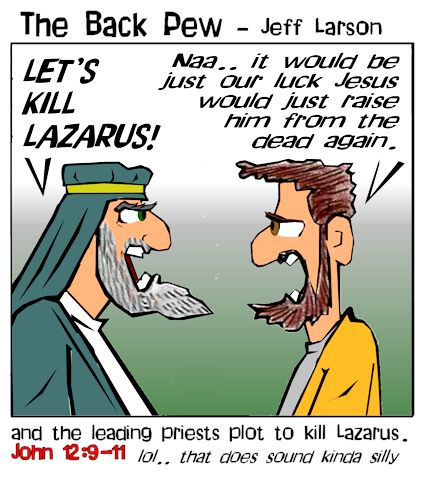 gospel cartoons, christian cartoons, Lazarus risen from dead cartoons, John 12:9-11