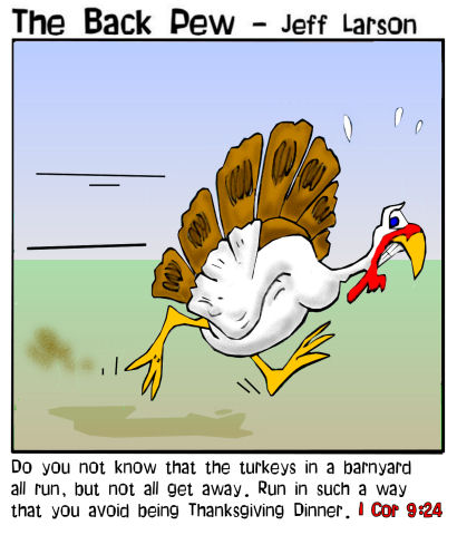 Thanksgiving, cartoons, 1 Corinthians 9:24, turkey run