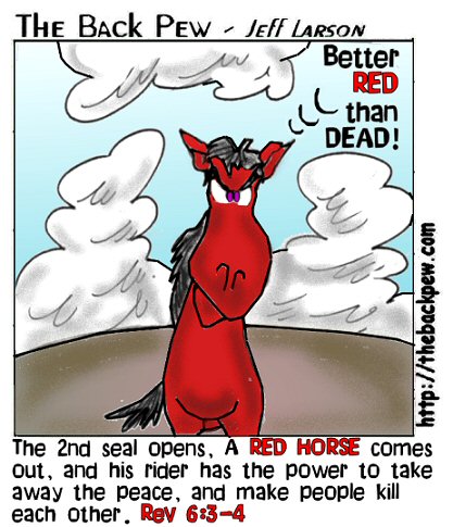 Revelations, bible, cartoons, prophesy, Revelations 6:3-4, red horse