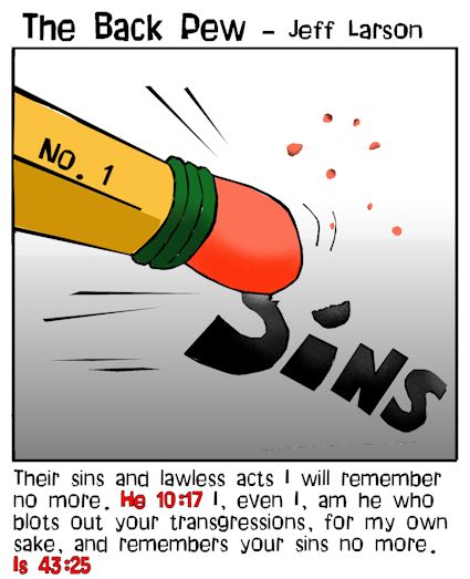 This christian cartoon features the bible message that our sins are erased and he remembers them no more. Hebrews 10:17 and Isaiah 43:25