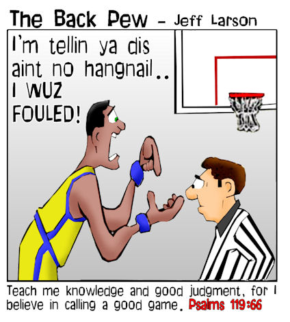 basketball cartoons, foul cartoons, referee cartoons, Psalms 119:66, basketball referee cartoons