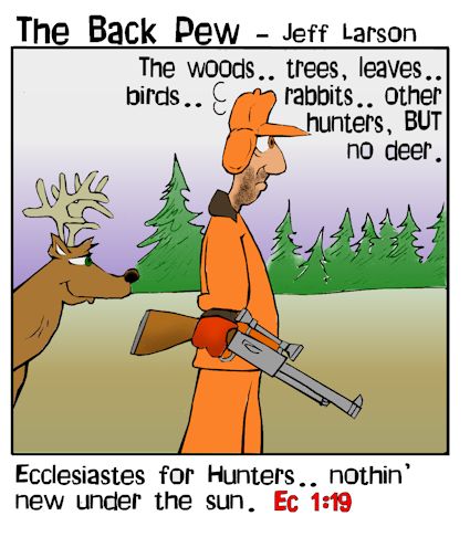 bible, cartoons, deer hunting, Ecclesiastes 1:19