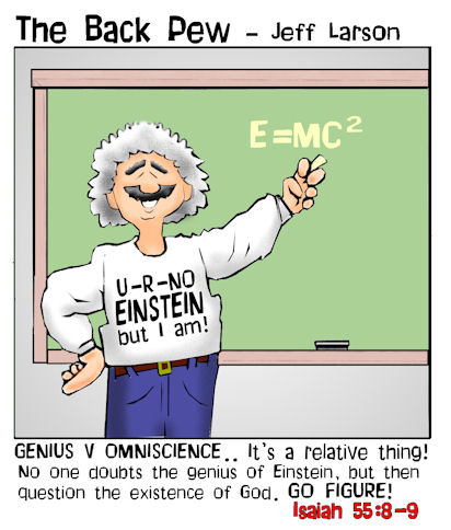 science cartoons, Einstein cartoons, christian cartoons, Isaiah 55:8-9, cartoons, genius, creator