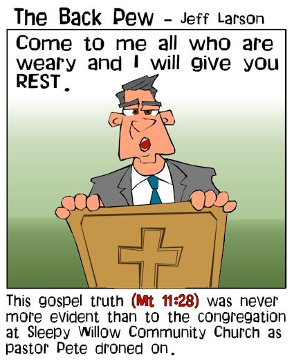 This christian cartoon features pastor Pete sharing the gospel truth of Matthew 11:28 in his typical sleepy delivery