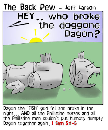 Old Testament, bible, cartoons, Dagon the fish god, 1 Samuel 5:1-5, Dagon is broken