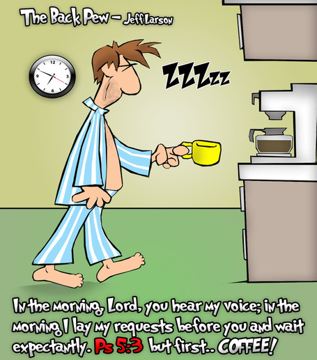 This christian cartoon features the desire to meet with God, but first coffee