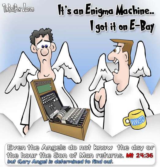 This Christian Cartoon features Angels using an Enigma Machine to determine the return of Jesus