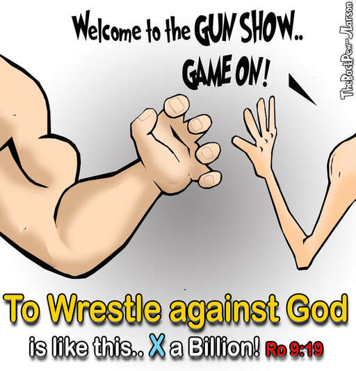 This Christian Cartoon illustrates the futility of Wrestling with God