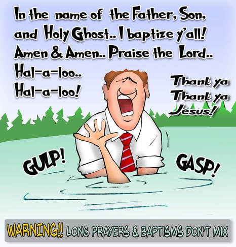 This Christian Cartoon features the danger  of mixing  Baptisms with Long Prayers