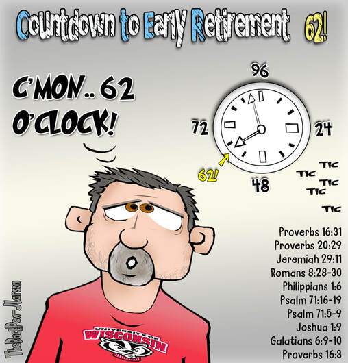 This Christian Cartoon features the 62 O'Clock, the time of Early Retirement for some