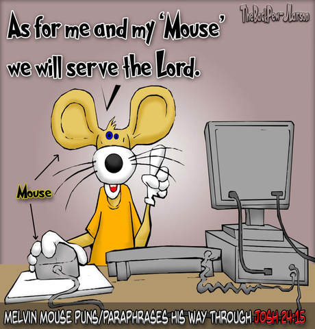 This Christian cartoon features a Mouse reminding us to serve the Lord when browsing with a computer mouse
