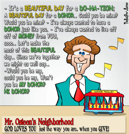 This Christian Cartoon features the prosperity gospel message from Mr. Osteen's NeighborhoodPicture