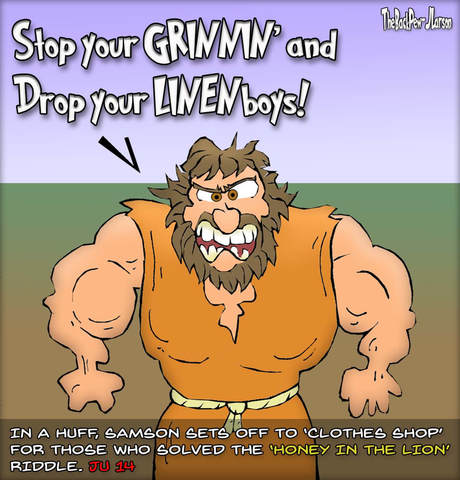 This Bible cartoon features Samson clothes shopping for those who solved by cheating the honey in the lion riddle.