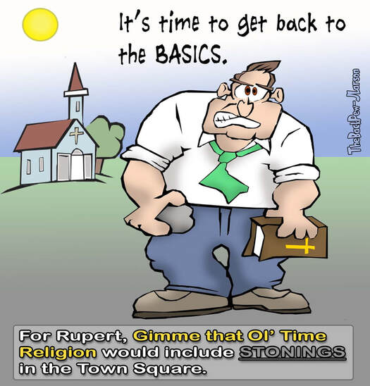 This Christian Cartoon features a guy who wants the Ol' Time Religion.. BUT wants to bring back stonings.