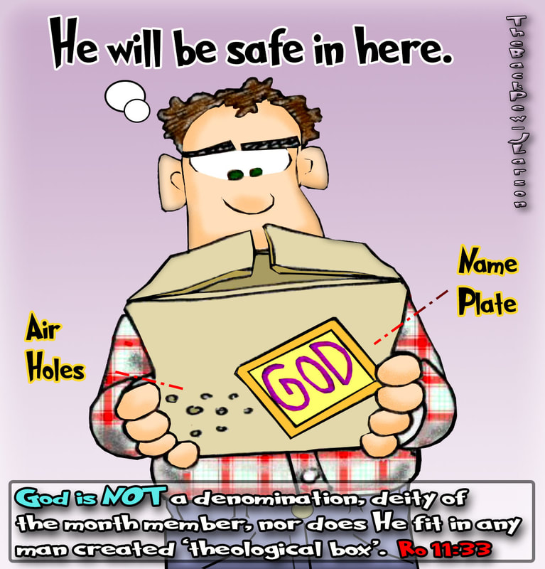 This christian cartoon illustrates the truth that our God cannot be fit in any man created box. Isaiah 55:8-9