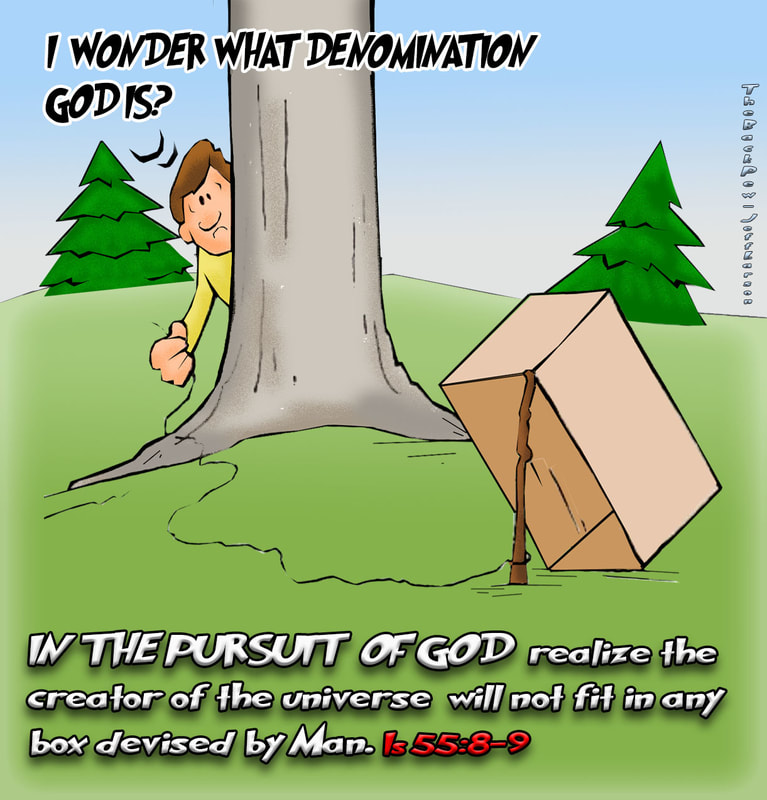 christian cartoons, pursuing god cartoons, finding god cartoons, god in a box cartoons, Isaiah 55:8-9