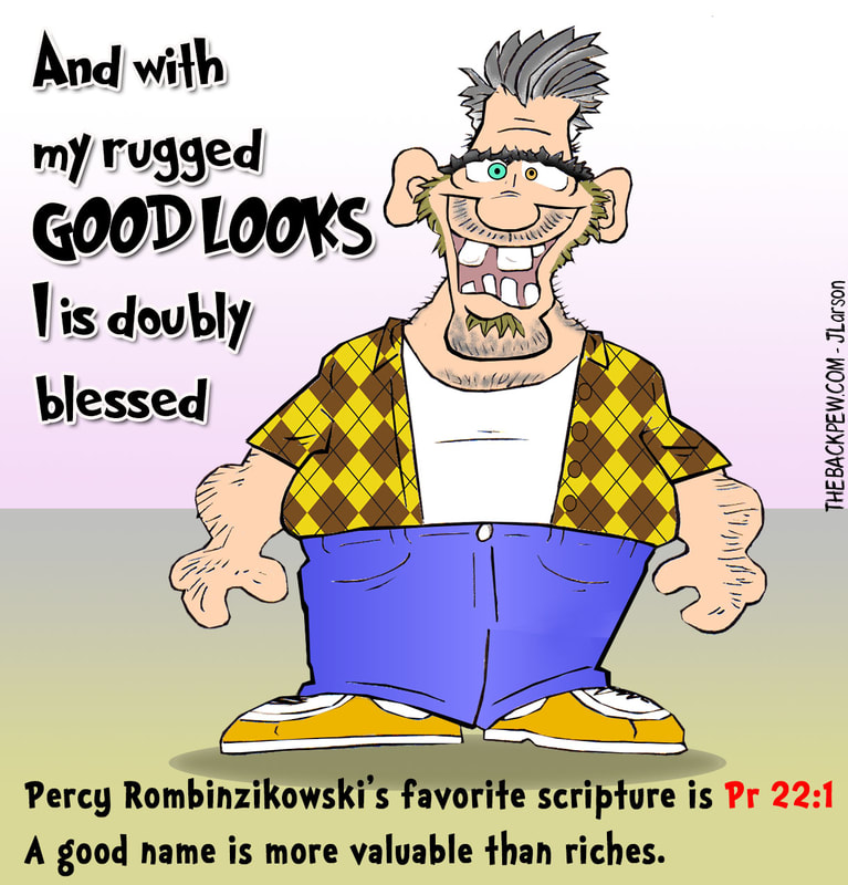This Bible cartoon features Proverbs 22:1 A good name is more valuable than riches.