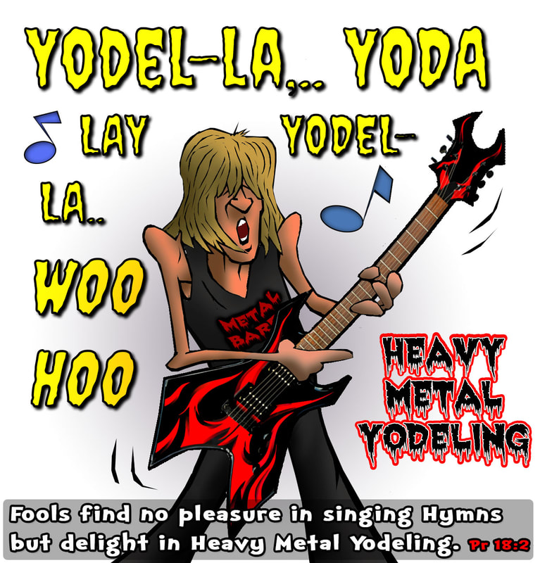 This worship cartoon features Heavy Metal Yodeling