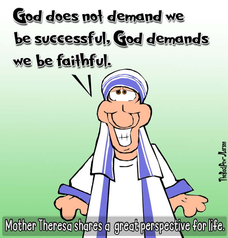 This Christian cartoon features Mother Theresa sharing God's desire for us to be faithful