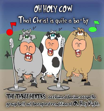 This Christmas cartoon features 3 cows singing Oh Holy Night er.. COW
