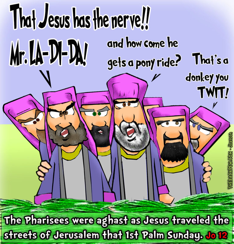 This Palm Sunday cartoon features the Pharisees outraged while watching Jesus triumphant entry