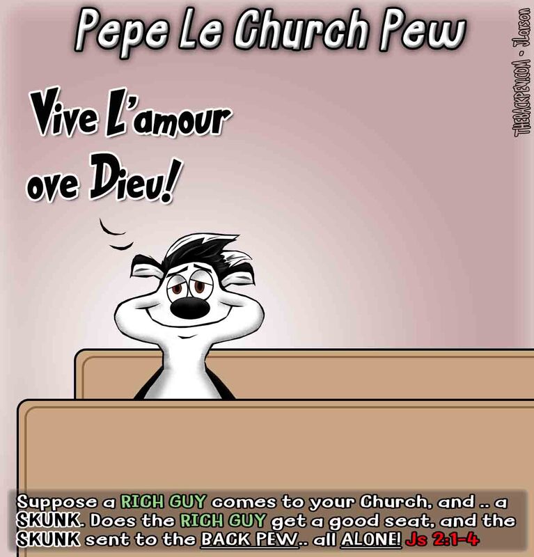 church cartoons, pepe le pew cartoons, skunk cartoons, James 2:1-4