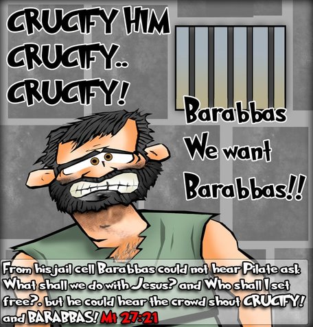 This christian cartoon features Barabbas in his jail cell misunderstanding the chants of the crowds