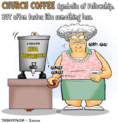 This church cartoon features church coffee good to the last drop?