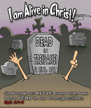 This christian cartoon features the bible truth from Ephesians 2 we are alive in Christ